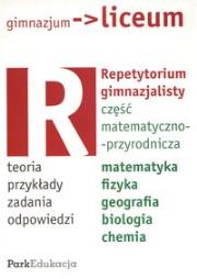 Opakowanie Repetytorium gimnazjalisty Część matematyczno-przyrodnicza Matematyka Fizyka Geografia Biologia Chemia