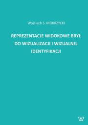 Reprezentacje widokowe brył do wizualizacji i wizualnej identyfikacji. Autor: Mokrzycki Wojciech. Dadada.pl Okładka książki Reprezentacje widokowe brył do wizualizacji i wizualnej identyfikacji