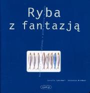 Ryba z fantazją. Autor: Cornelia Schinharl, Sebastian Dickhaut. Dadada.pl Okładka książki Ryba z fantazją