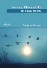 Sen ci swój opowiem. Autor: Joanna Kłaczyńska. Dadada.pl Okładka książki Sen ci swój opowiem