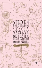 Siedem rozdziałów z życia Vaclava Netusila.... Autor: Binar Ivan. Dadada.pl Okładka książki Siedem rozdziałów z życia Vaclava Netusila...