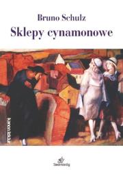 Sklepy cynamonowe w.2017. Autor: Bruno Schulz. Dadada.pl Okładka książki Sklepy cynamonowe w.2017