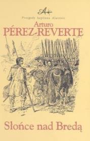 Słońce nad Bredą. Autor: Perez-Reverte Arturo. Dadada.pl Okładka książki Słońce nad Bredą