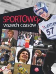 Sportowcy wszech czasów. Autor: Szymanowski P.. Dadada.pl Okładka książki Sportowcy wszech czasów