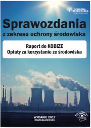 Okładka książki Sprawozdania z zakresu ochrony środowiska. Raport do KOBiZE. Opłaty za korzystanie ze środowiska