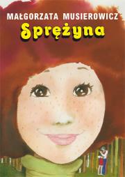 Sprężyna. Autor: Małgorzata Musierowicz. Dadada.pl Okładka książki Sprężyna