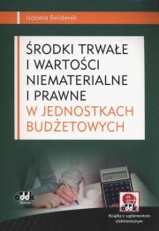 Środki trwałe i wartości niematerialne i prawne w jednostkach budżetowych. Autor: Świderek Izabela Małgorzata. Dadada.pl Okładka książki Środki trwałe i wartości niematerialne i prawne w jednostkach budżetowych