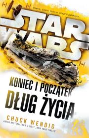 Star Wars. Koniec i początek. Dług życia. Autor: Wendig Chuck. Dadada.pl Okładka książki Star Wars. Koniec i początek. Dług życia