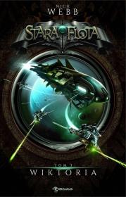 Stara Flota Tom 3 Wiktoria. Autor: Nick Webb. Dadada.pl Okładka książki Stara Flota Tom 3 Wiktoria
