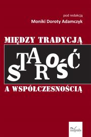 Okładka książki Starość między tradycją a współczesnością