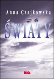 Światy. Autor: Anna Czajkowska. Dadada.pl Okładka książki Światy