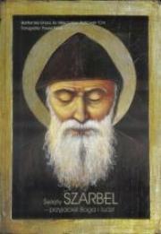 Święty Szarbel - przyjaciel Boga i ludzi. Autor: Grysa Bartłomiej, Piotrowski Mieczysław. Dadada.pl Okładka książki Święty Szarbel - przyjaciel Boga i ludzi