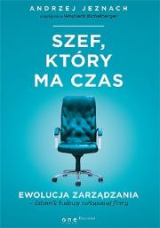 Szef, który ma czas.. Autor: Andrzej Jeznach, Wojciech Eichelberger. Dadada.pl Okładka książki Szef, który ma czas.