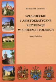 Okładka książki Szlacheckie i arystokratyczne rezydencje w Sudetach Polskich