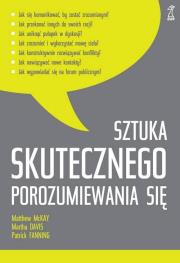 Sztuka skutecznego porozumiewania się. Autor: Martha Davis, Matthew McKay, Patrick Fanning. Dadada.pl Okładka książki Sztuka skutecznego porozumiewania się