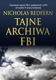 Tajne archiwa FBI. Autor: Nicholas Redfern. Dadada.pl Okładka książki Tajne archiwa FBI