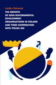 The Growth of Non-Governmental Development Organizations in Poland and Their Cooperation with Polish. Autor: Chimiak Galia. Dadada.pl Okładka książki The Growth of Non-Governmental Development Organizations in Poland and Their Cooperation with Polish