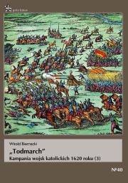 Todmarch Kampania wojsk katolickich 1620 roku. Autor: Biernacki Witold. Dadada.pl Okładka książki Todmarch Kampania wojsk katolickich 1620 roku
