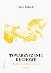 Towarzyszenie duchowe. Autor: Franz Jalics SJ. Dadada.pl Okładka książki Towarzyszenie duchowe