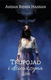 Trupojad i dziewczyna. Autor: Hassan Ahsan Ridha. Dadada.pl Okładka książki Trupojad i dziewczyna