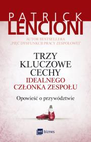 Okładka książki Trzy kluczowe cechy idealnego członka zespołu
