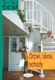 Okładka książki Ty i Twój dom. Drzwi, okna, schody