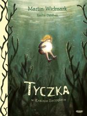 Tyczka w Krainie Szczęścia. Autor: Emilia Dziubak Martin Widmark. Dadada.pl Okładka książki Tyczka w Krainie Szczęścia