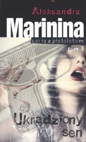 Ukradziony sen. Autor: Aleksandra Marinina. Dadada.pl Okładka książki Ukradziony sen