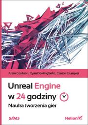Okładka książki Unreal Engine w 24 godziny Nauka tworzenia gier