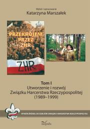 Okładka książki Utworzenie i rozwój Związku Harcerstwa Rzeczypospolitej (1989-1999)