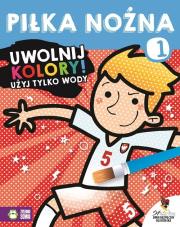 Okładka książki Uwolnij kolory Piłka nożna 1