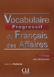 Vocabulaire progressif des Affaires + CD. Autor: Penfornis Jean-Luc. Dadada.pl Okładka książki Vocabulaire progressif des Affaires + CD