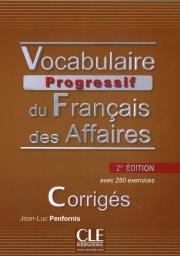 Vocabulaire progressif des Affaires klucz 2 edycja. Autor: Penfornis Jean-Luc. Dadada.pl Okładka książki Vocabulaire progressif des Affaires klucz 2 edycja