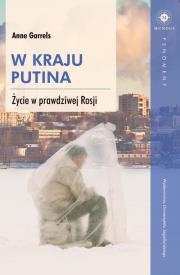 W kraju Putina. Autor: Anne Garrels. Dadada.pl Okładka książki W kraju Putina