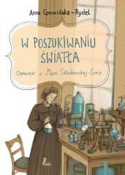 W poszukiwaniu światła. Autor: Czerwińska-Rydel Anna. Dadada.pl Okładka książki W poszukiwaniu światła
