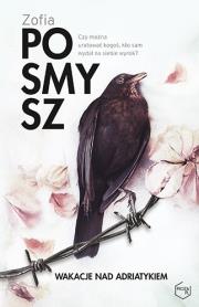 Wakacje nad Adriatykiem. Autor: Zofia Posmysz. Dadada.pl Okładka książki Wakacje nad Adriatykiem