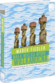 Wielka mała Wyspa Wielkanocna. Autor: Marek Fiedler. Dadada.pl Okładka książki Wielka mała Wyspa Wielkanocna