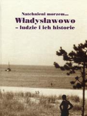 Władysławowo ludzie i ich historie. Autor: Abramowicz Małgorzata. Dadada.pl Okładka książki Władysławowo ludzie i ich historie