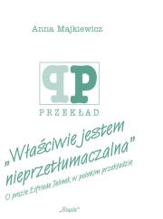 Właściwie jestem nieprzetłumaczalna. Autor: Majkiewicz Anna. Dadada.pl Okładka książki Właściwie jestem nieprzetłumaczalna
