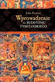 Wprowadzenie do buddyzmu tybetańskiego. Autor: Powers John M.. Dadada.pl Okładka książki Wprowadzenie do buddyzmu tybetańskiego