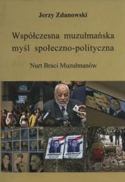 Współczesna muzułmańska myśl społeczno-polityczna. Autor: Zdanowski Jerzy. Dadada.pl Okładka książki Współczesna muzułmańska myśl społeczno-polityczna