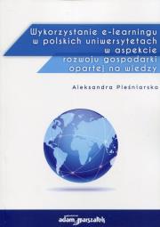 Okładka książki Wykorzystanie e-learningu w polskich uniwersytetach w aspekcie rozwoju gospodarki opartej na wiedzy