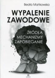 Wypalenie zawodowe. Autor: Mańkowska Beata. Dadada.pl Okładka książki Wypalenie zawodowe