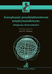 Zarządzanie przedsiębiorstwem międzynarodowym Integracja różnorodności. Autor: Witkor Jan. Dadada.pl Okładka książki Zarządzanie przedsiębiorstwem międzynarodowym Integracja różnorodności