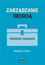 Okładka książki Zarządzanie treścią Strategie i narzędzia