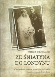 Ze Śniatyna do Londynu. Autor: Sobieralski Antoni. Dadada.pl Okładka książki Ze Śniatyna do Londynu