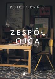 Zespół ojca. Autor: Piotr Czerwiński. Dadada.pl Okładka książki Zespół ojca