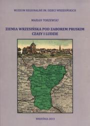 Okładka książki Ziemia wrzesińska pod zaborem pruskim