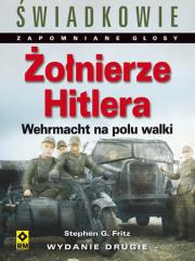 Okładka książki Żołnierze Hitlera Wehrmacht na polu walki