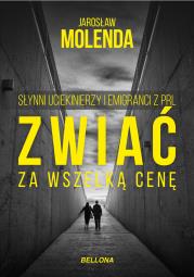 Zwiać za wszelką cenę. Słynni uciekinierzy .... Autor: Jarosław Molenda. Dadada.pl Okładka książki Zwiać za wszelką cenę. Słynni uciekinierzy ...